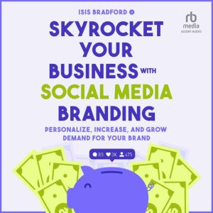 Skyrocket Your Business with Social M..., Isis Bradford