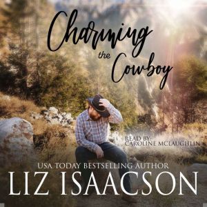 Charming the Cowboy, Liz Isaacson