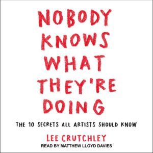 Nobody Knows What Theyre Doing, Lee Crutchley