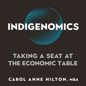Indigenomics, Carol Anne Hilton