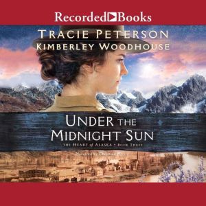 Under the Midnight Sun, Tracie Peterson