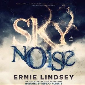 Skynoise A Time Travel Thriller, Ernie Lindsey