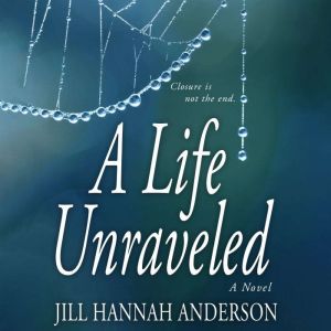 A Life Unraveled, Jill Hannah Anderson