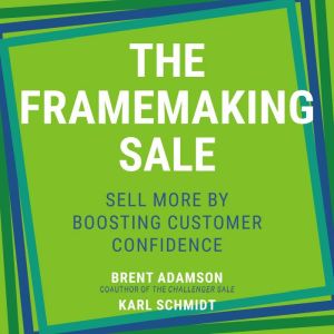 The Framemaking Sale: Sell More by Boosting Customer Confidence
