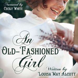 An OldFashioned Girl, Louisa May Alcott