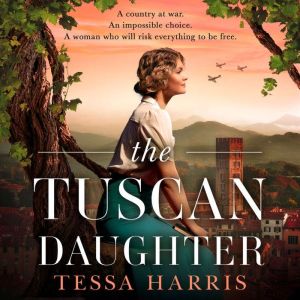 The Tuscan Daughter, Tessa Harris