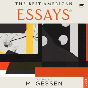 The Best American Essays 2026, Masha Gessen