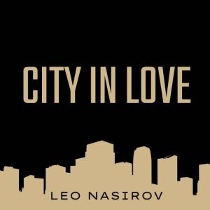 City in Love, Leo Nasirov