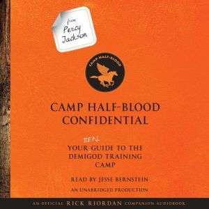 From Percy Jackson: Camp Half-Blood Confidential: Your Real Guide to the Demigod Training Camp, Rick Riordan