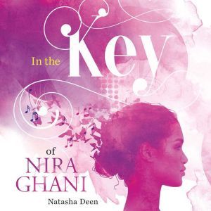 In the Key of Nira Ghani, Natascha Deen