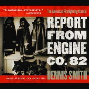 Report from Engine Co. 82, Dennis Smith