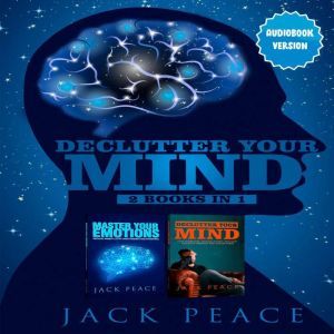 Declutter Your Mind 2 Books in 1, Jack Peace