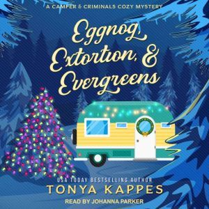 Eggnog, Extortion,  Evergreens, Tonya Kappes