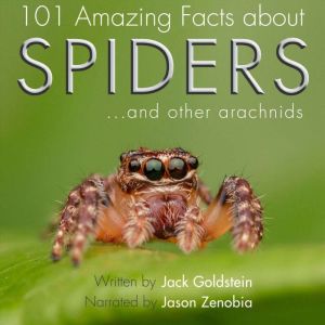 101 Amazing Facts about Spiders, Jack Goldstein