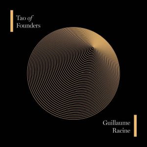 Tao of Founders: Timeless Insights for Resilient Entrepreneurs