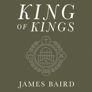 King of Kings, James Baird
