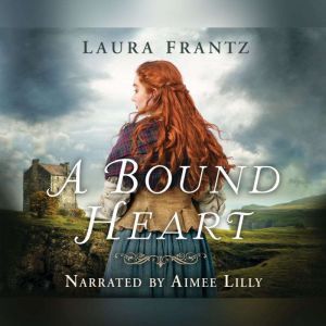 Bound Heart, A, Laura Frantz