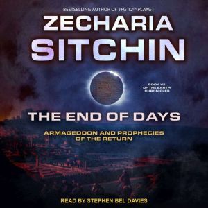 The End of Days: Armageddon and Prophecies of the Return, Zecharia Sitchin