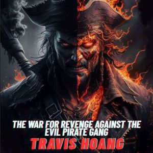 The War For Revenge Against The Evil Pirate Gang