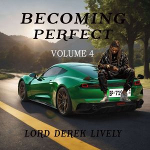 Becoming Perfect Volume 4, LORD DEREK LIVELY