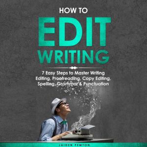 How to Edit Writing 7 Easy Steps to ..., Jaiden Pemton