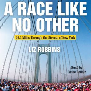 A Race Like No Other, Liz Robbins