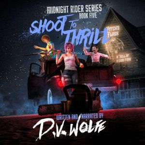 Shoot To Thrill, D.V. Wolfe