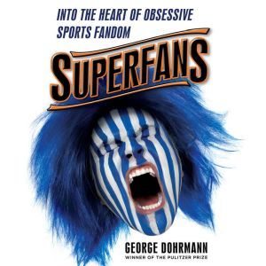 Superfans, George Dohrmann