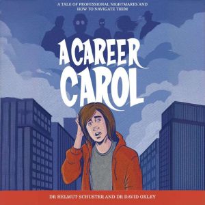 A Career Carol: A Tale of Professional Nightmares and How to Navigate Them