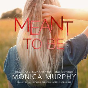Meant to Be, Monica Murphy