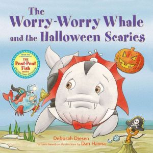 The WorryWorry Whale and the Hallowe..., Deborah Diesen