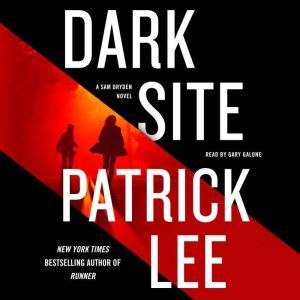 Dark Site: A Sam Dryden Novel, Patrick Lee