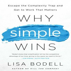 Why Simple Wins, Lisa Bodell
