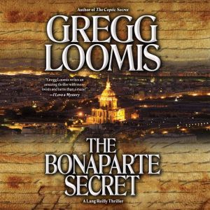 The Bonaparte Secret, Gregg Loomis