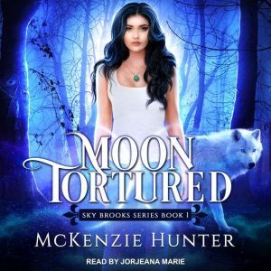 Moon Tortured, McKenzie Hunter