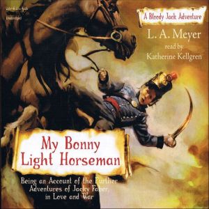 My Bonny Light Horseman, L. A. Meyer