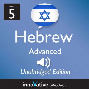 Learn Hebrew  Level 5 Advanced Hebr..., Innovative Language Learning