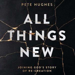 All Things New, Pete Hughes