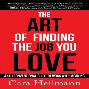 The Art Of Finding The Job You Love, Cara Heilmann