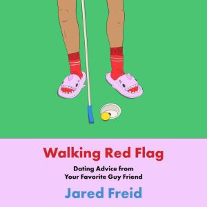 Walking Red Flag, Jared Freid