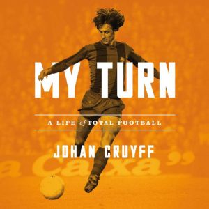 My Turn, Johan Cruyff