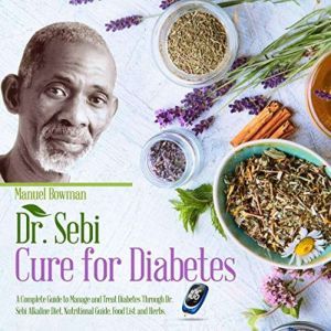 Dr Sebi Cure for Diabetes, Manuel Bowman