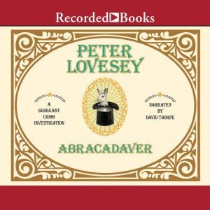 Abracadaver, Peter Lovesey