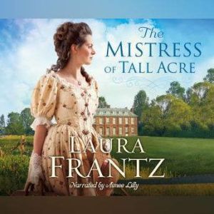 Mistress of Tall Acre, The, Laura Frantz