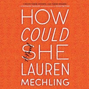 How Could She, Lauren Mechling