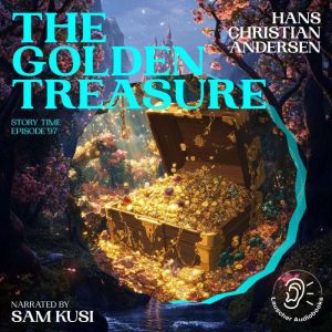 The Golden Treasure Story Time, Epis..., Hans Christian Andersen