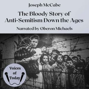 The Bloody Story of AntiSemitism Dow..., Joseph McCabe