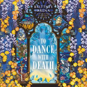To Dance with Death, Brittney Arena