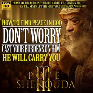 How to Find Peace in God  Dont Worr..., Beshoy Shenouda Mahrous