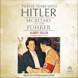 Twelve Years With Hitler: Secretary to the Fhrer